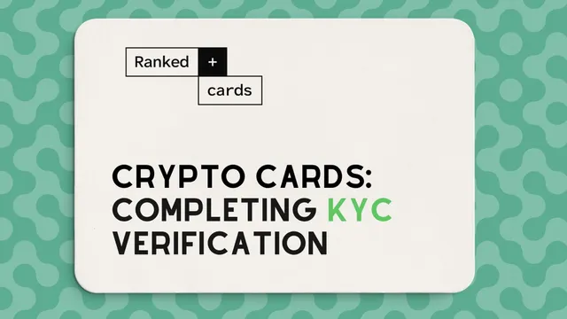 Crypto Cards and KYC: What Users Need to Know