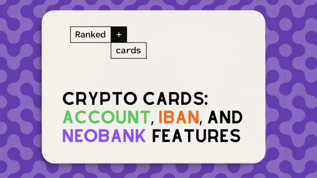 Crypto Bank Cards: Cards, Accounts, and Neobank Features