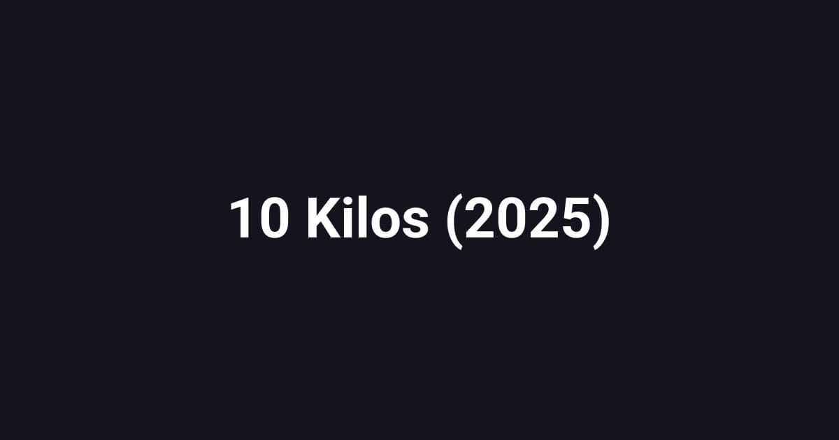 10 Kilos (2025)