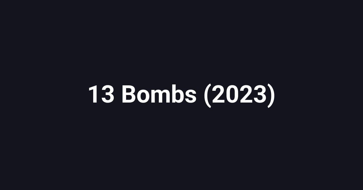 13 Bombs (2023)