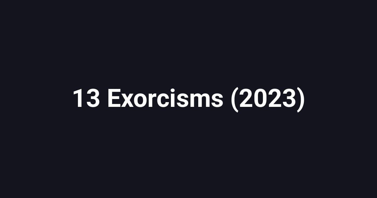 13 Exorcisms (2023)