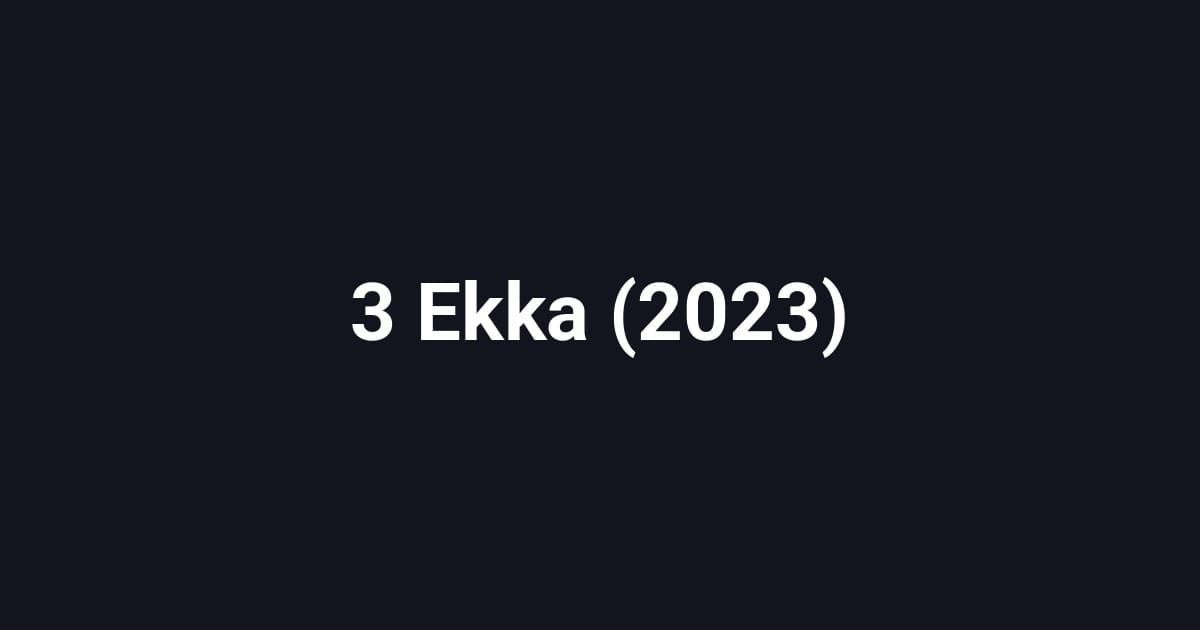 3 Ekka (2023)