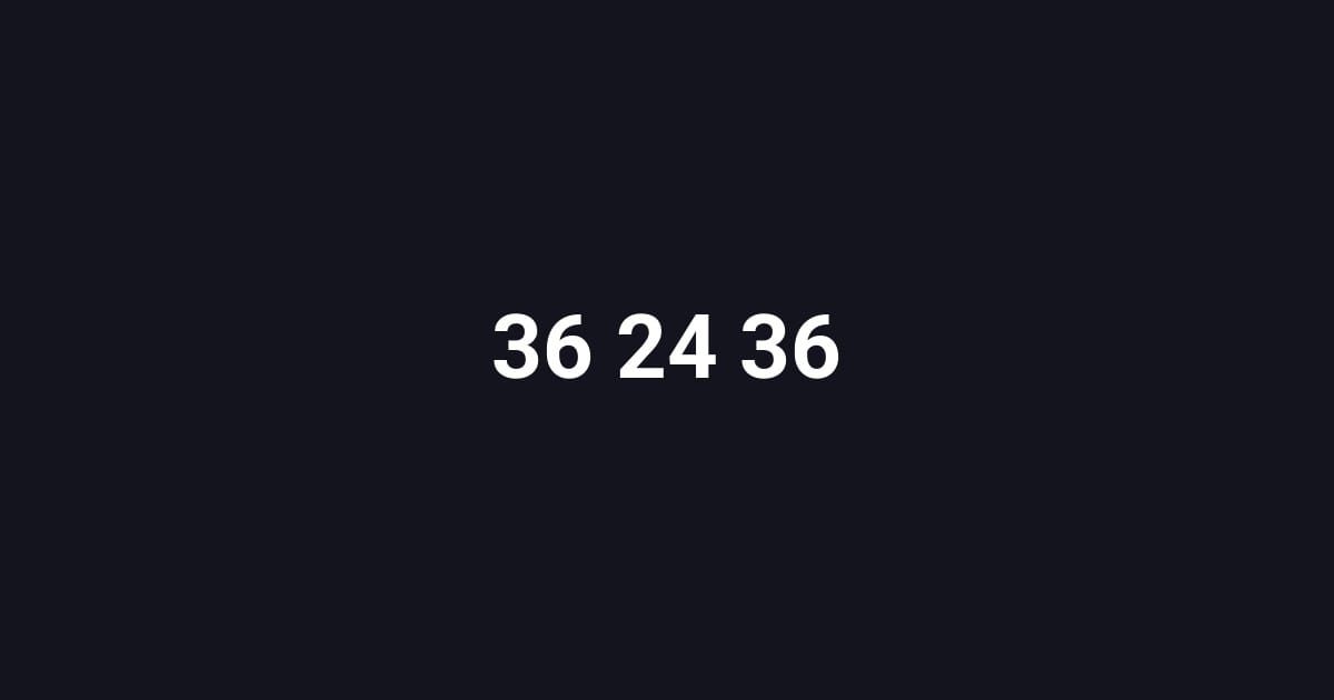36 24 36