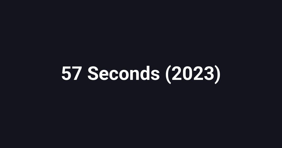 57 Seconds (2023)