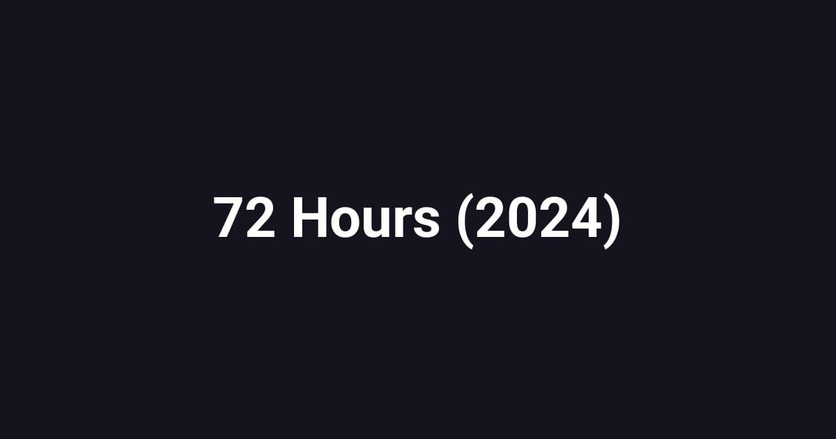 72 Hours (2024)