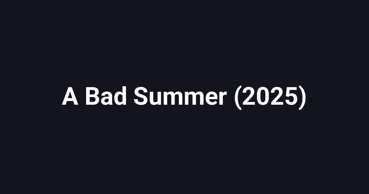 A Bad Summer (2025)
