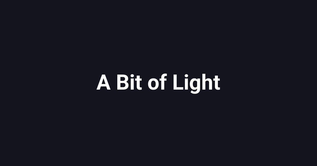 A Bit of Light