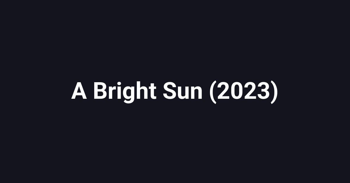 A Bright Sun (2023)