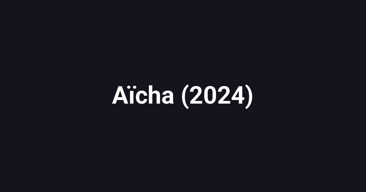 Aïcha (2024)