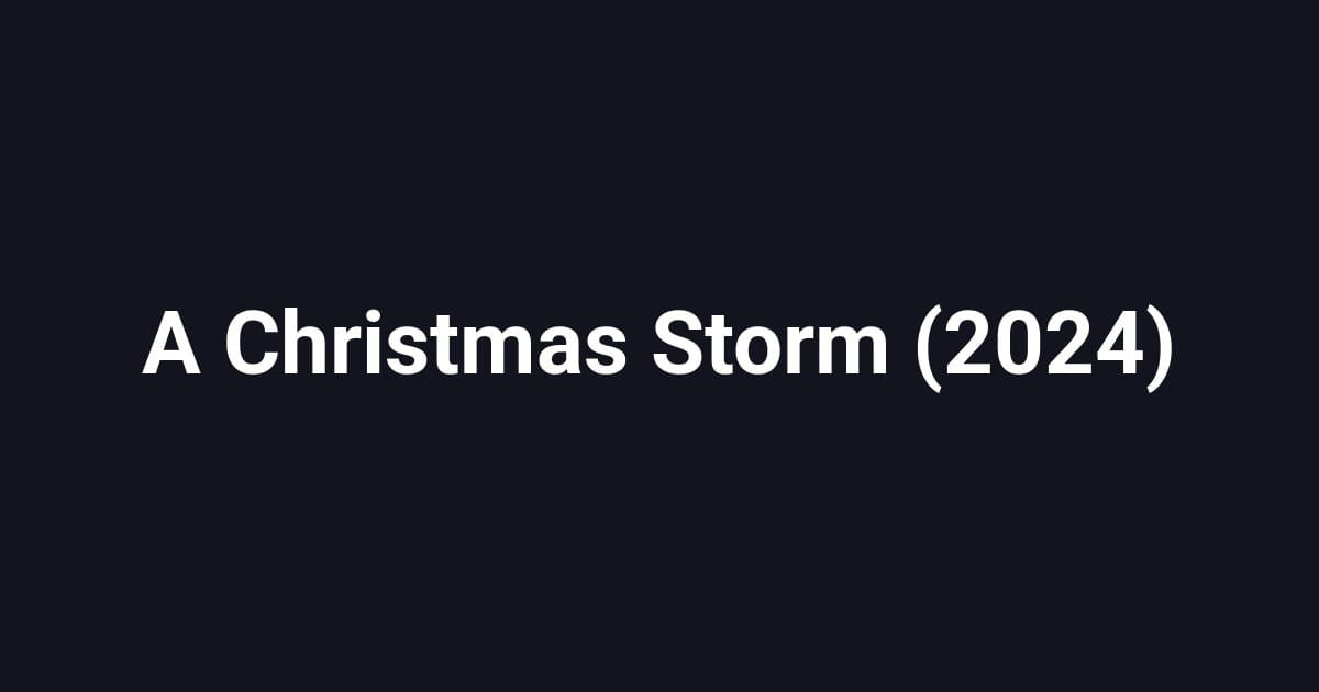 A Christmas Storm (2024)