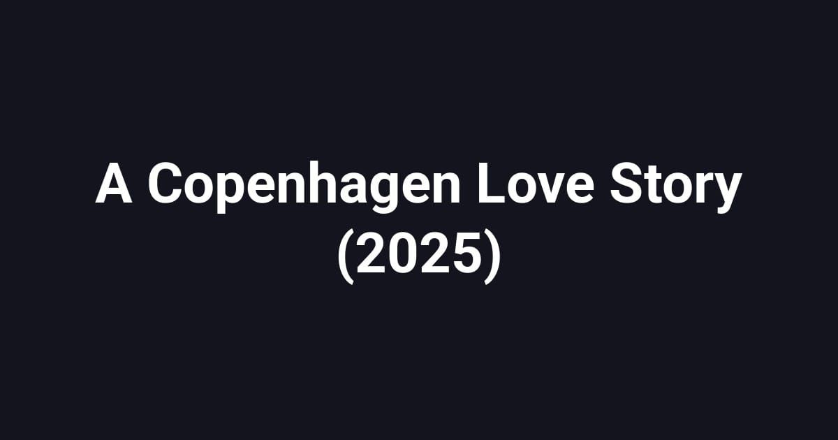 A Copenhagen Love Story (2025)