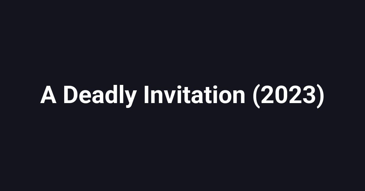 A Deadly Invitation (2023)