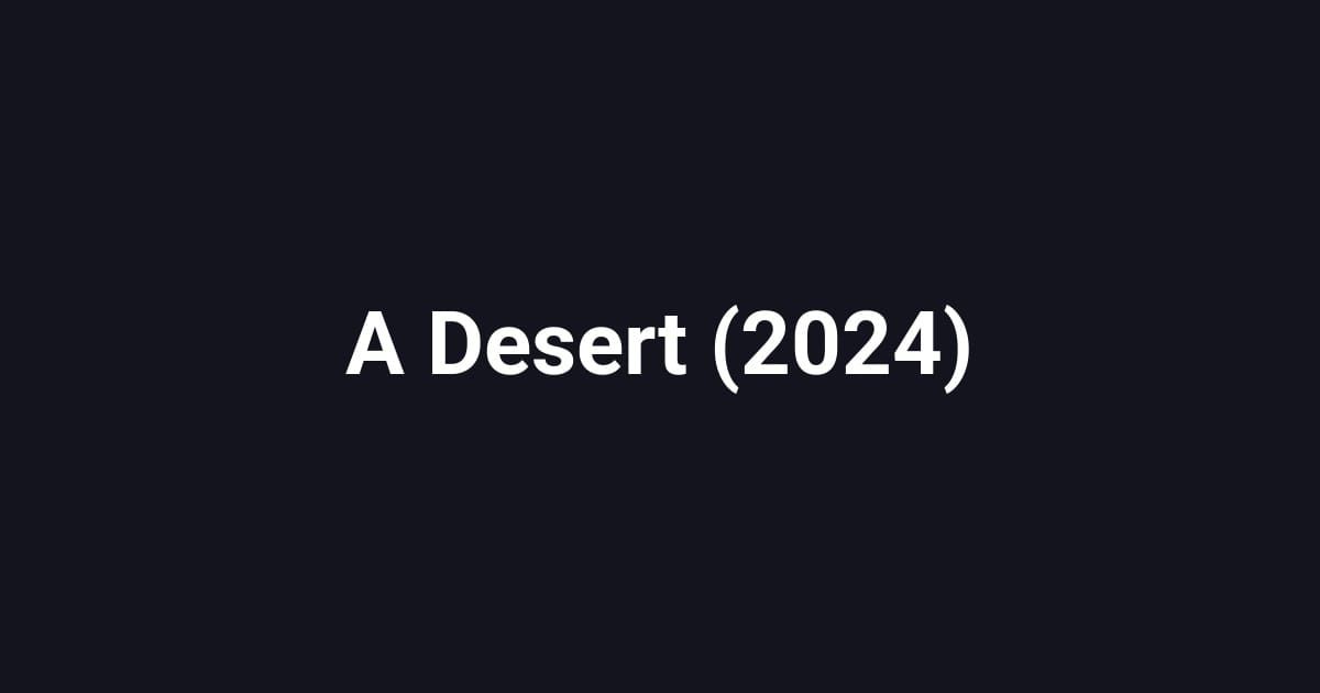 A Desert (2024)