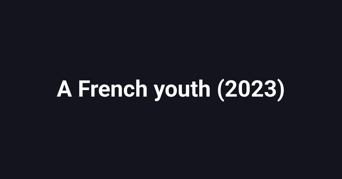 A French youth (2023)