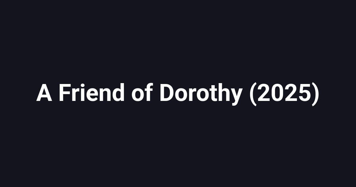 A Friend of Dorothy (2025)