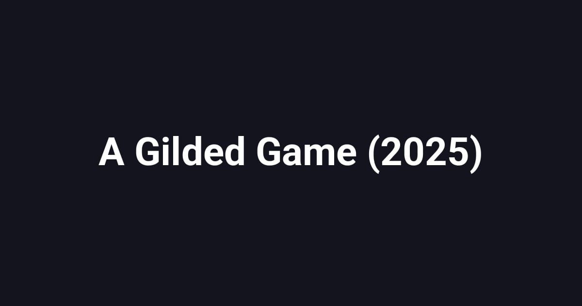 A Gilded Game (2025)