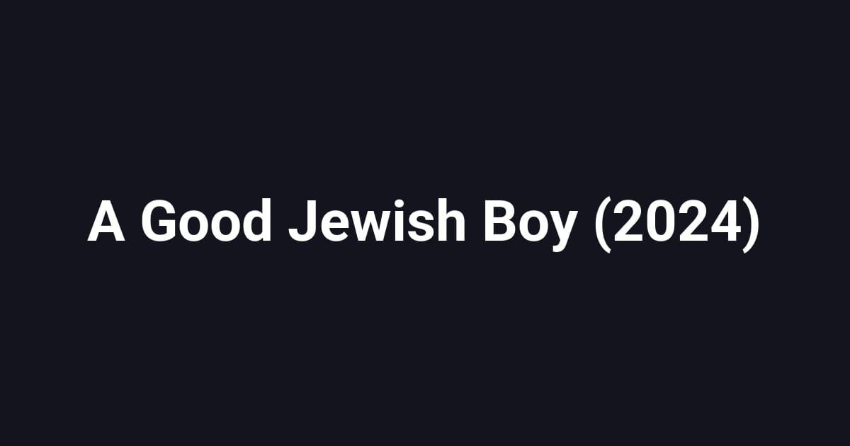 A Good Jewish Boy (2024)