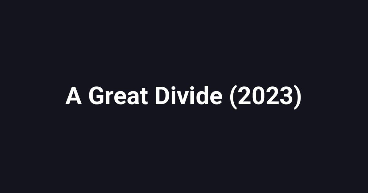 A Great Divide (2023)