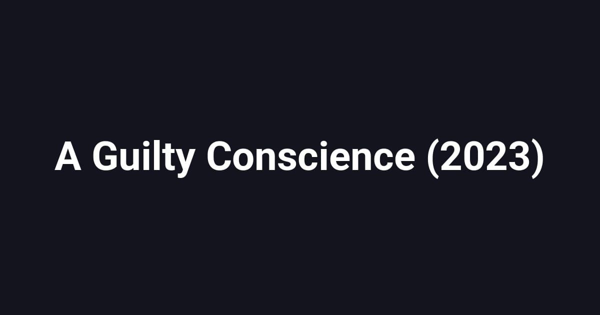 A Guilty Conscience (2023)