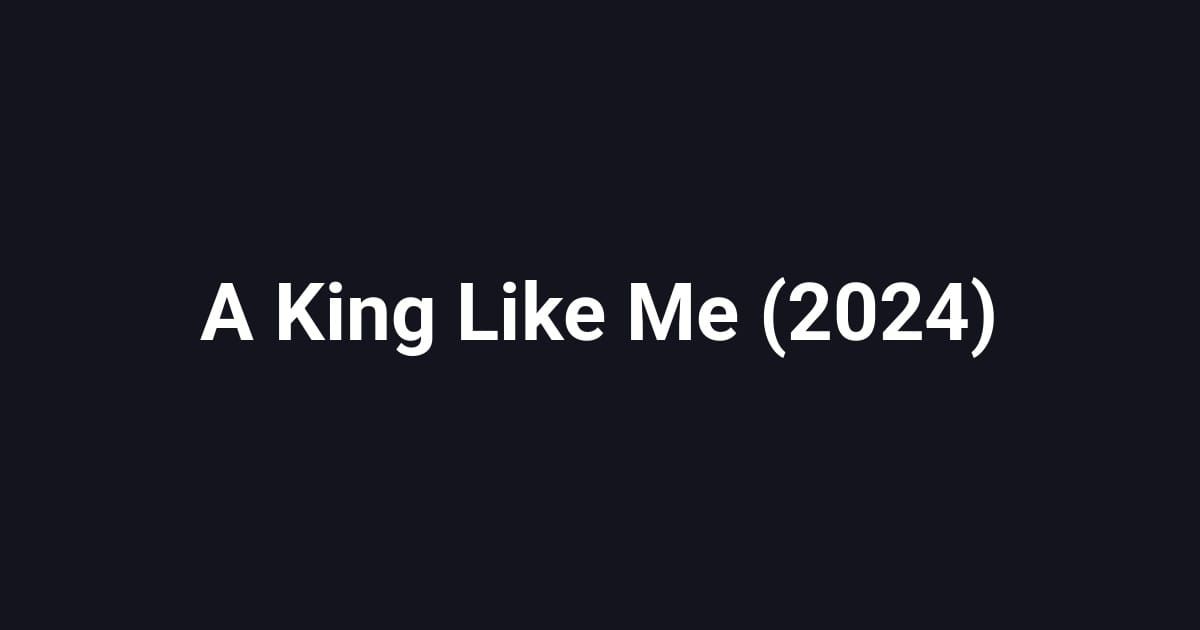 A King Like Me (2024)