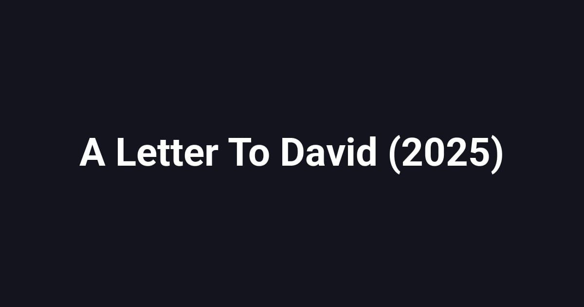 A Letter To David (2025)