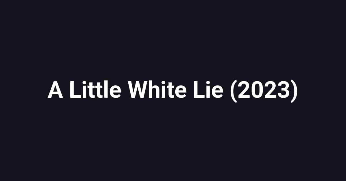A Little White Lie (2023)