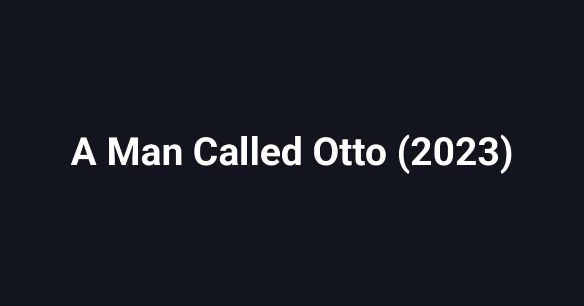 A Man Called Otto (2023)