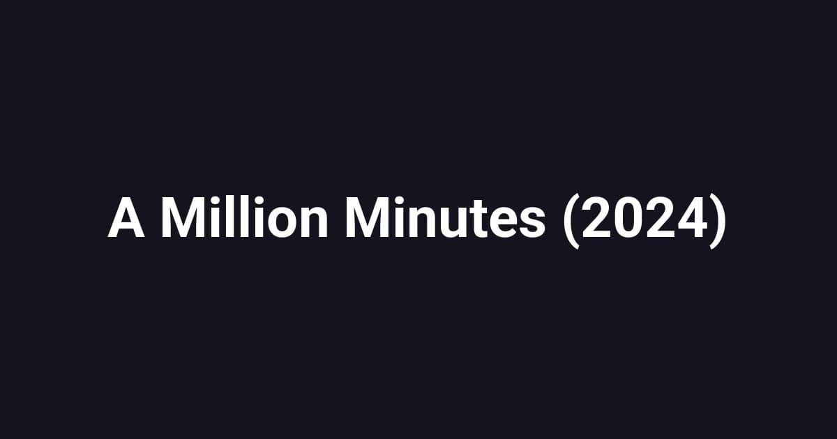 A Million Minutes (2024)