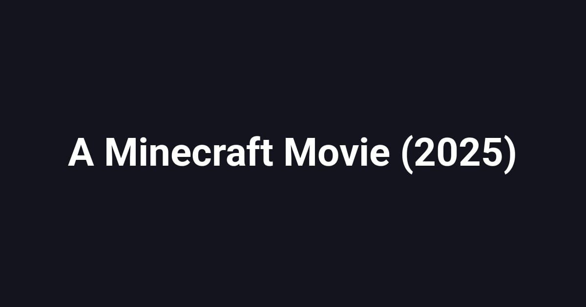 A Minecraft Movie (2025)