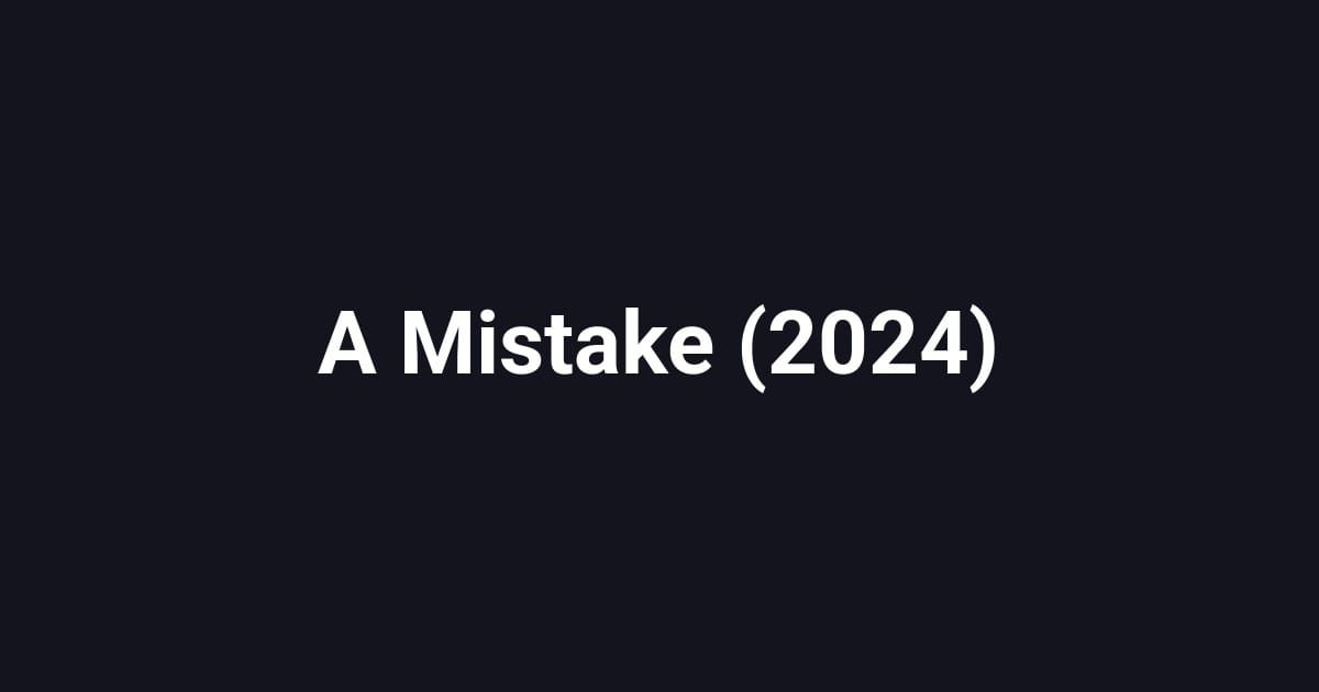A Mistake (2024)