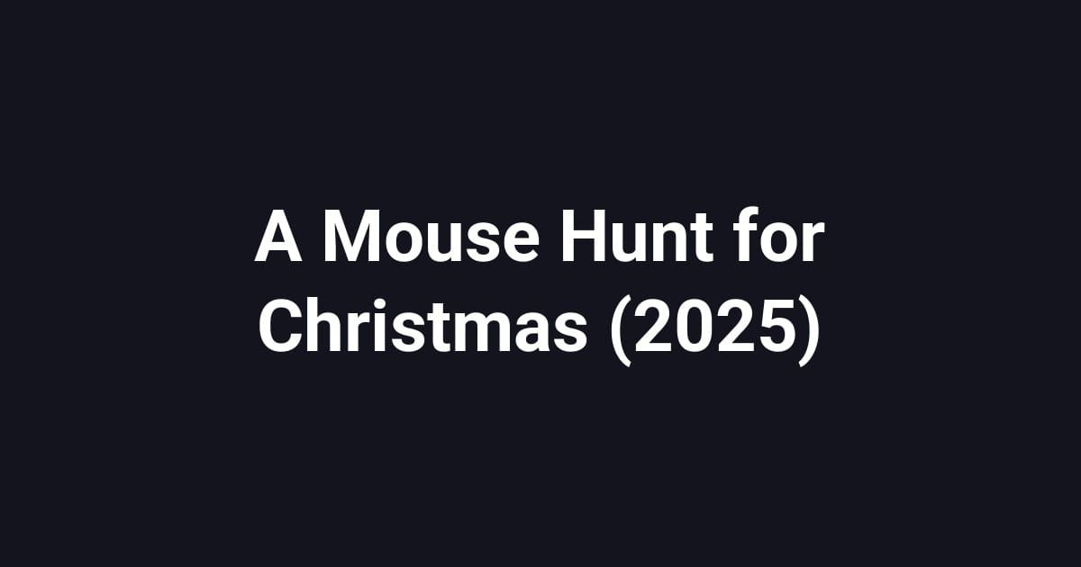 A Mouse Hunt for Christmas (2025)