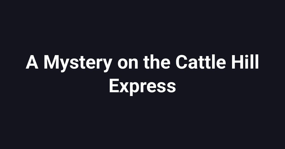 A Mystery on the Cattle Hill Express