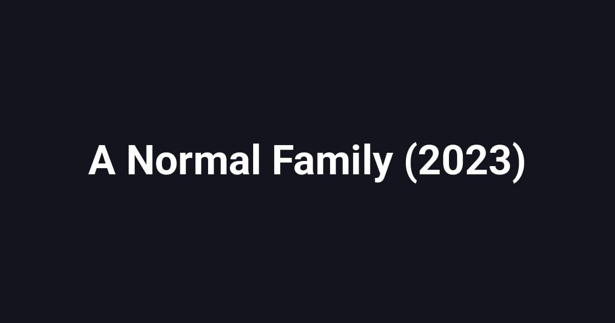 A Normal Family (2023)