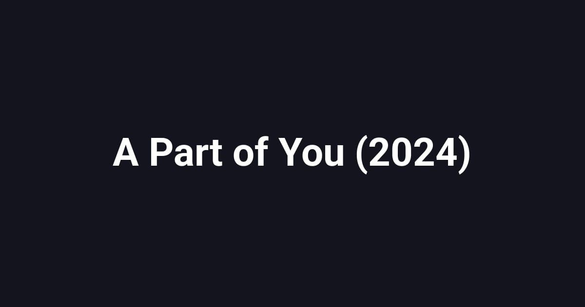 A Part of You (2024)