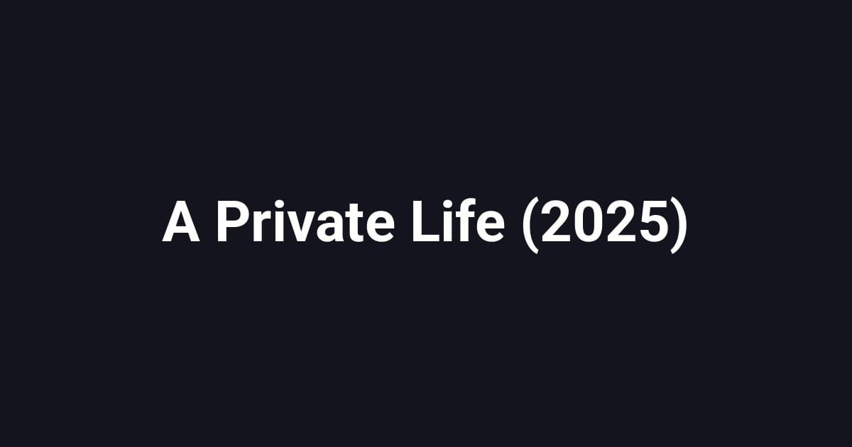A Private Life (2025)