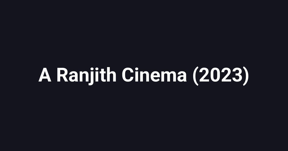 A Ranjith Cinema (2023)