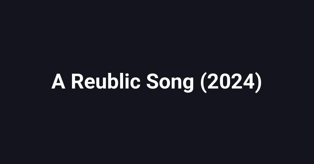A Reublic Song (2024)