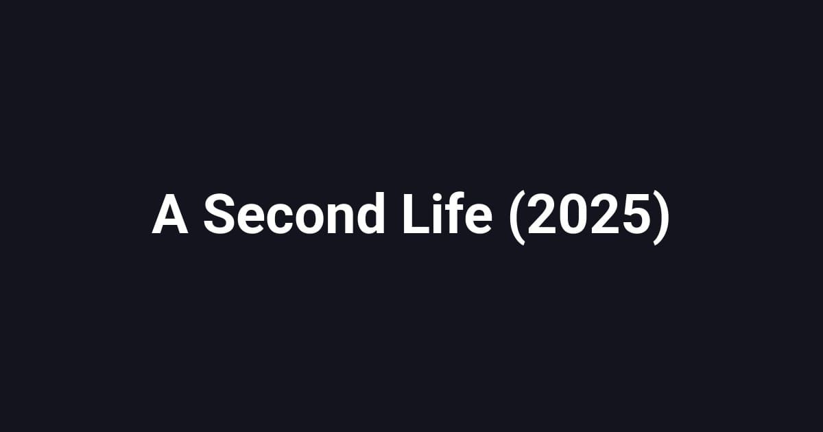 A Second Life (2025)