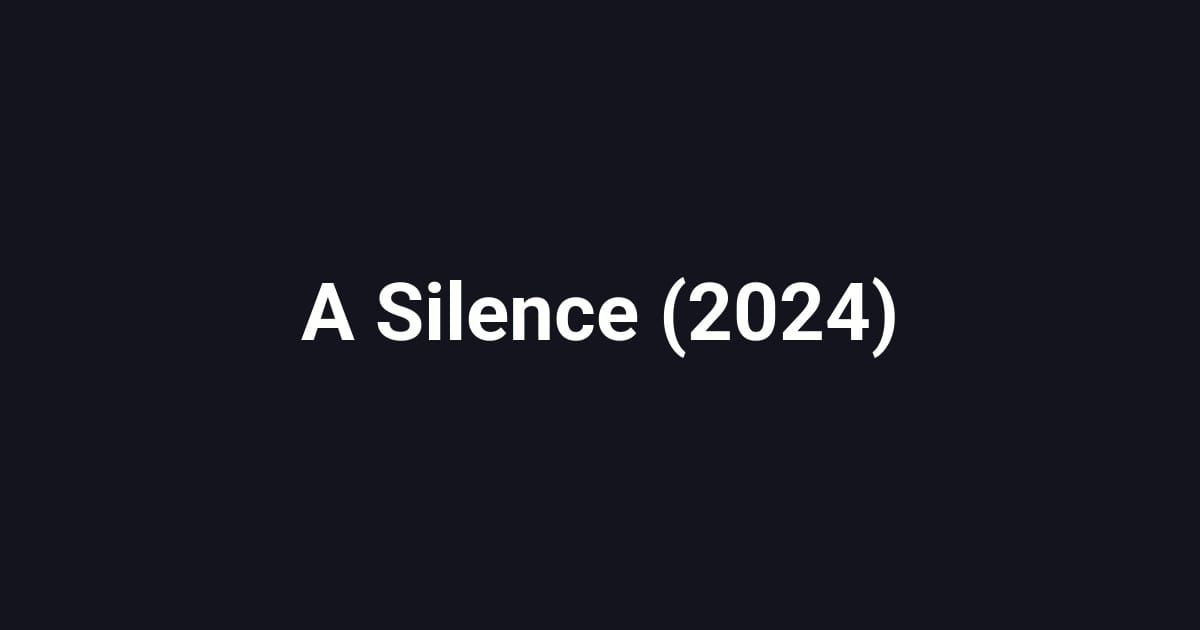 A Silence (2024)