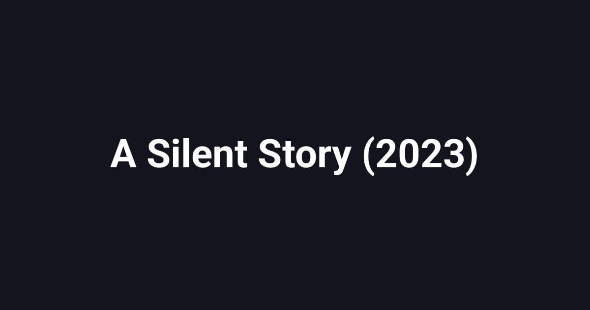 A Silent Story (2023)