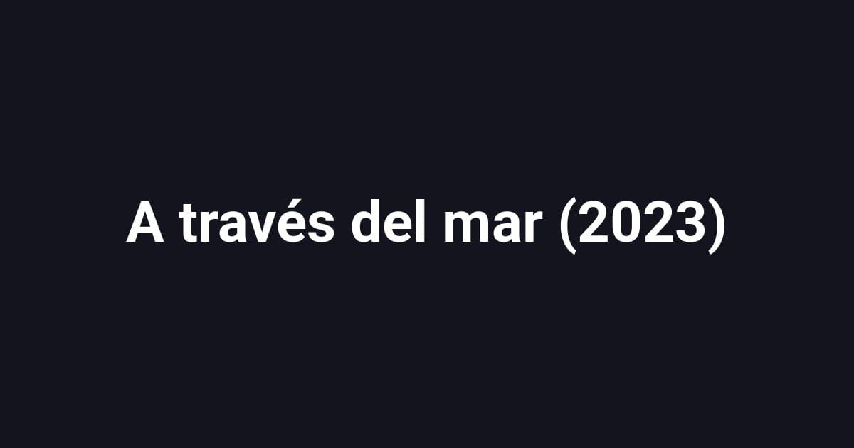 A través del mar (2023)