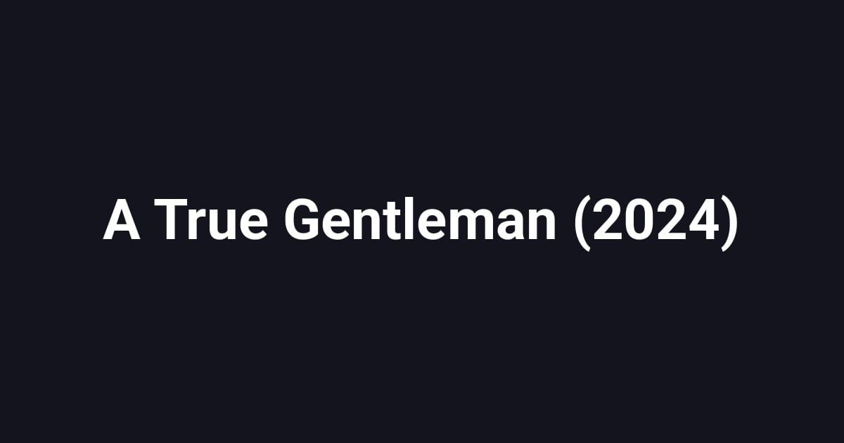 A True Gentleman (2024)
