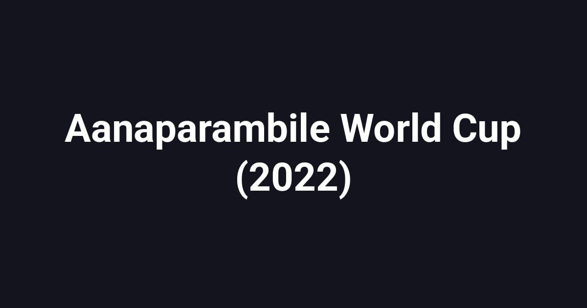 Aanaparambile World Cup (2022)