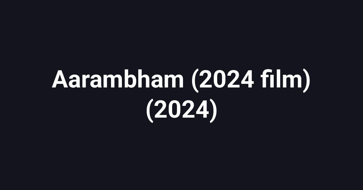 Aarambham (2024 film) (2024)