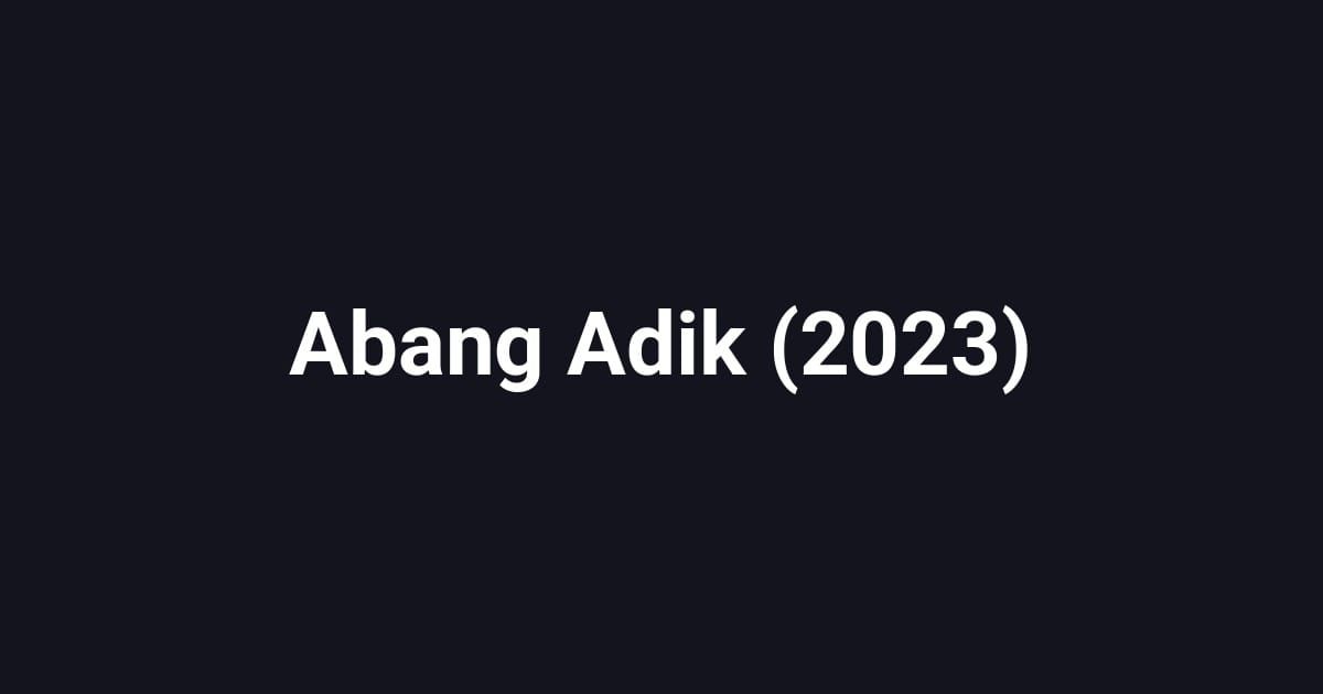 Abang Adik (2023)
