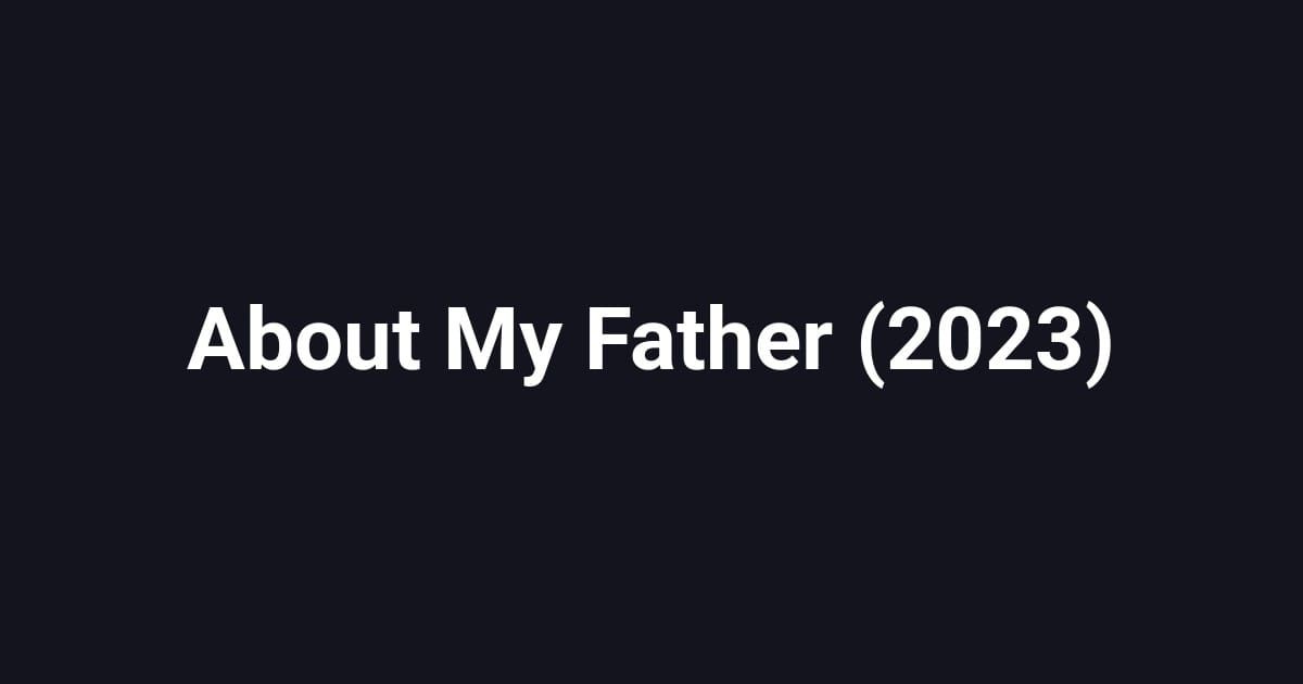 About My Father (2023)
