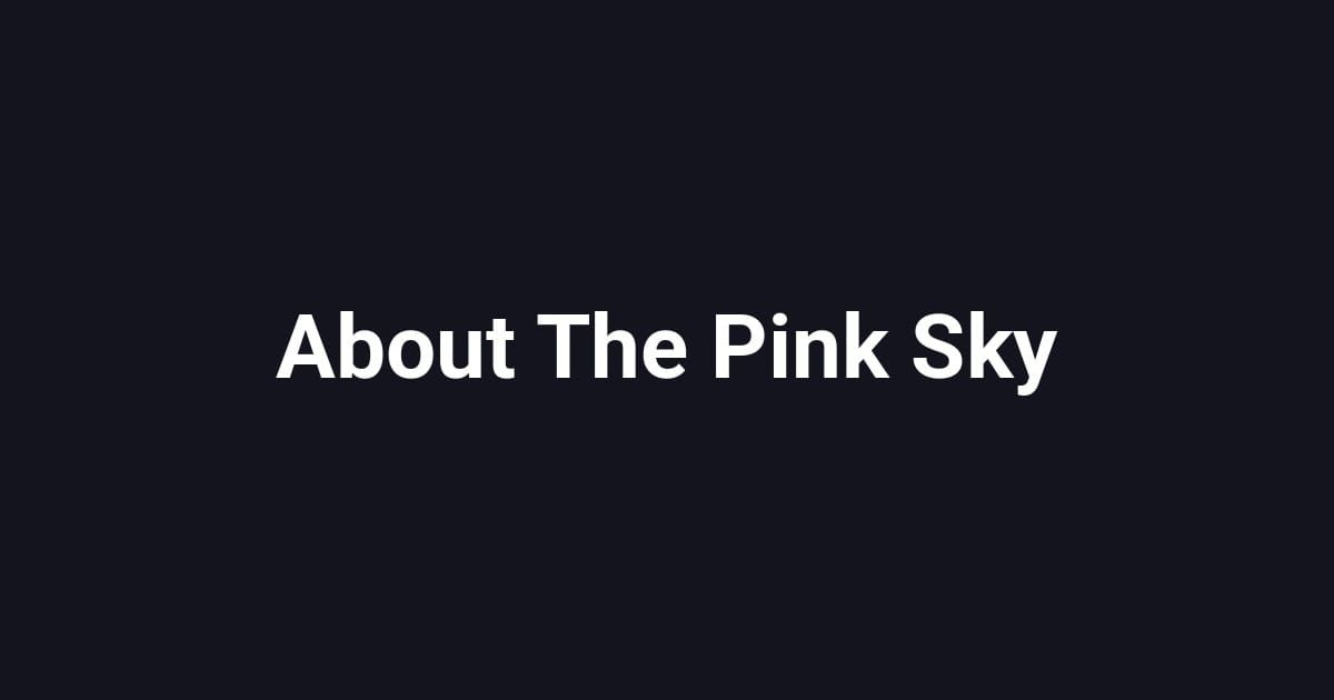About The Pink Sky