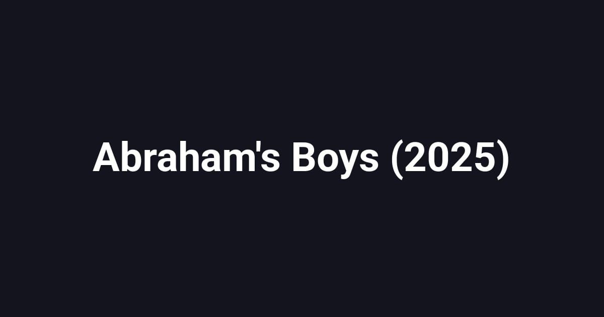 Abraham's Boys (2025)