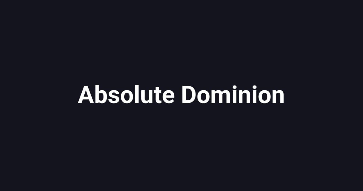 Absolute Dominion