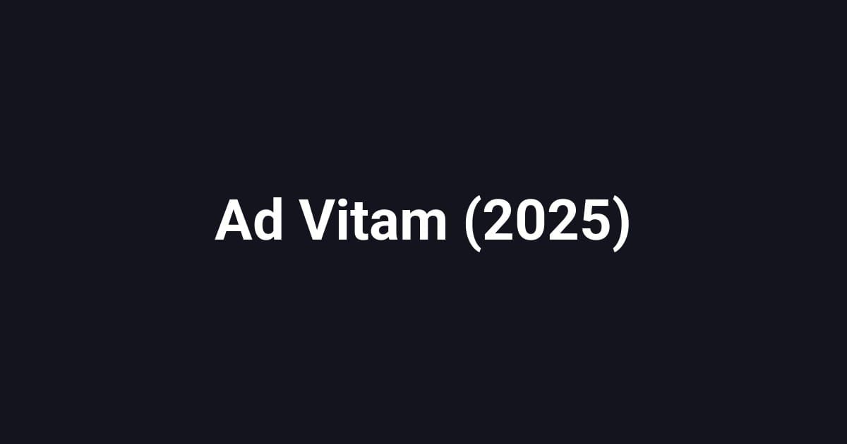 Ad Vitam (2025)